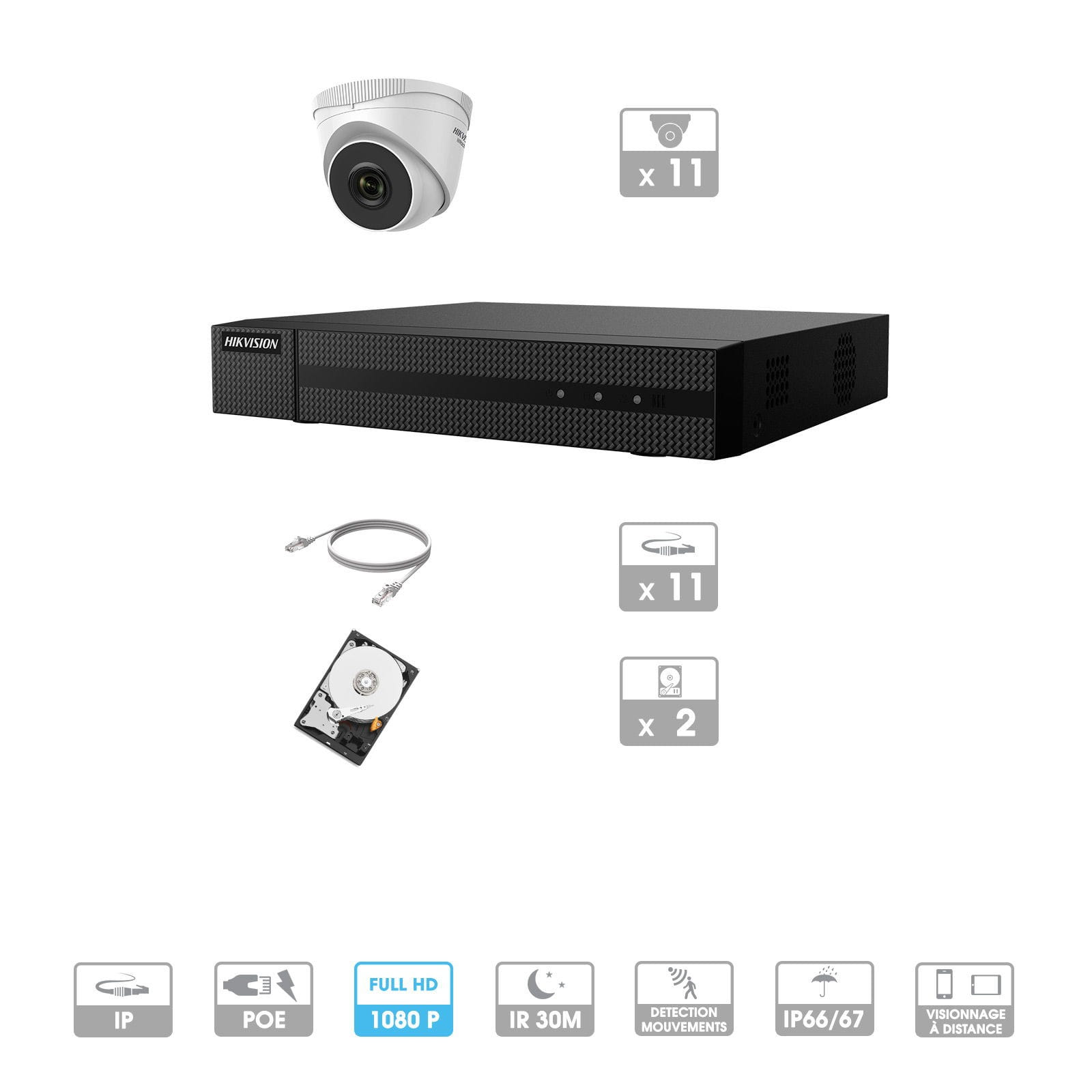 Kit vidéosurveillance 11 caméras | 1080P | IP PoE | 11 câbles RJ45 20/30/40/50 mètres | 2 HDD 1 à 6 To | Dômes Hiwatch