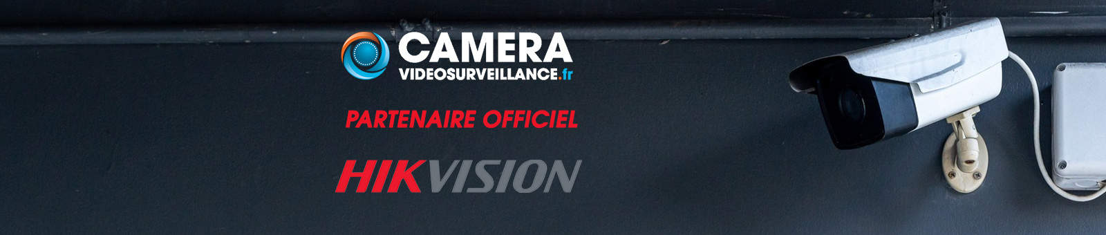 camera-videosurveillance.fr est partenaire officiel de la marque numéro un mondial de vidéosurveillance, Hikvision