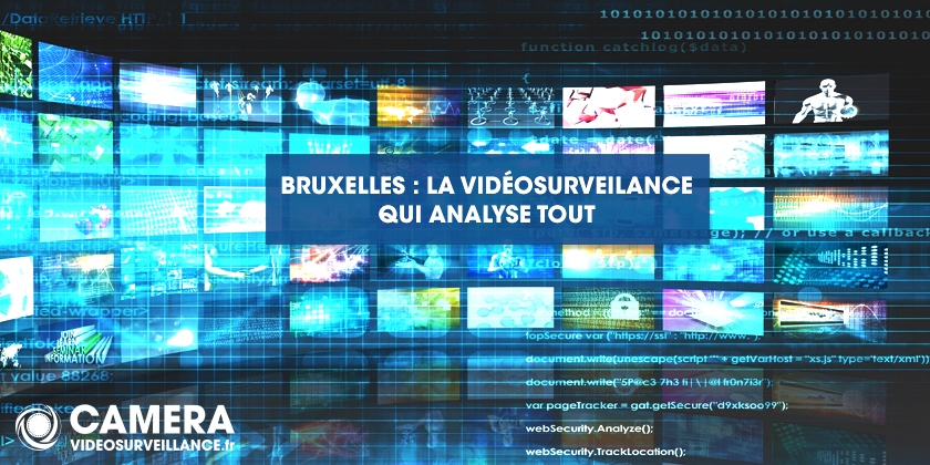 Bruxelles : la vidéosurveillance du futur