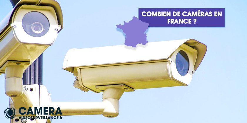 Combien de caméras de surveillance en France ?